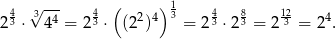  4 √ --- 4 ( )1 4 8 12 23 ⋅ 344 = 2 3 ⋅ (22)4 3 = 23 ⋅ 23 = 2-3 = 24. 