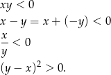 xy < 0 x − y = x + (−y ) < 0 x y-< 0 (y − x)2 > 0 . 