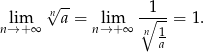  lim √na--= lim ∘1-- = 1. n→ +∞ n→+ ∞ n 1 a 