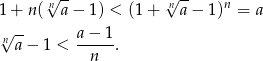  √n-- n√ -- n 1+ n( a − 1) < (1+ a− 1) = a √n-- a−-1-- a − 1 < n . 