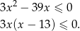  2 3x − 39x ≤ 0 3x (x− 13) ≤ 0. 