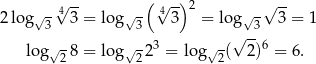  4√ -- ( 4√ -)2 √ -- 2 lo g√3 3 = log√ 3 3 = log√ 3 3 = 1 √ -- lo g√2 8 = log√ 223 = log √2( 2)6 = 6. 
