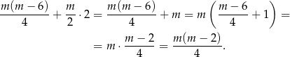  ( ) m(m--−-6)- m- m(m--−-6)- m--−-6 4 + 2 ⋅2 = 4 + m = m 4 + 1 = = m ⋅ m-−-2 = m-(m--−-2). 4 4 