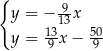 { 9 y = − 13x y = 13x − 50 9 9 