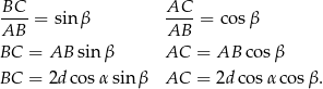  BC AC AB--= sin β AB--= co sβ BC = AB sin β AC = AB cosβ BC = 2dco sα sin β AC = 2d cosα cos β. 