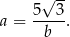  √ -- a = 5--3. b 