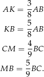  AK = 3-AB 8 5- KB = 8 AB 4 CM = -BC 9 5- MB = 9BC . 