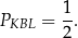 P = 1. KBL 2 