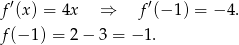  ′ ′ f (x) = 4x ⇒ f(− 1) = − 4. f(− 1) = 2 − 3 = − 1. 