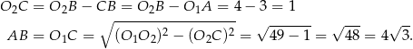 O2C = O 2B − CB∘ -=-O-2B-−-O-1A--=-4 − 3 = 1 2 2 √ ------- √ --- √ -- AB = O 1C = (O 1O2) − (O 2C) = 4 9− 1 = 48 = 4 3. 