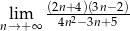  (2n+4)(3n−-2) nl→im+∞ 4n2− 3n+5 