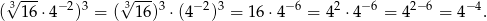  3√ --- −2 3 √3---3 − 2 3 −6 2 − 6 2−6 − 4 ( 16⋅ 4 ) = ( 16 ) ⋅(4 ) = 16⋅ 4 = 4 ⋅4 = 4 = 4 . 