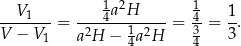 ---V1-- ----14a2H----- 14- 1- V − V = a2H − 1a2H = 3 = 3. 1 4 4 