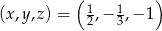  ( 1 1 ) (x ,y,z) = 2,− 3,− 1 