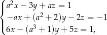 ( 2 |{ a x − 3y + az = 1 −ax + (a2 + 2)y − 2z = − 1 |( 3 6x − (a + 1)y + 5z = 1, 