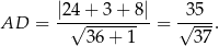  |24-+-3-+-8| -35-- AD = √ 36 + 1 = √ 37. 