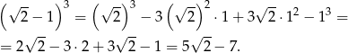 ( √ -- ) (√ -) (√ -) √ -- 2 − 1 3 = 2 3 − 3 2 2 ⋅1 + 3 2⋅12 − 13 = √ -- √ -- √ -- = 2 2 − 3 ⋅2 + 3 2 − 1 = 5 2− 7. 