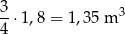 3 --⋅1 ,8 = 1,35 m 3 4 