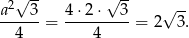  2√ -- √ -- √ -- a---3-= 4-⋅2⋅---3 = 2 3. 4 4 