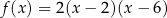 f(x ) = 2(x − 2)(x − 6) 