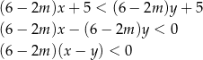 (6 − 2m )x + 5 < (6− 2m)y + 5 (6 − 2m )x − (6 − 2m )y < 0 (6 − 2m )(x − y) < 0 