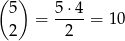 ( ) 5 5-⋅4 2 = 2 = 1 0 