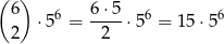 ( ) 6 ⋅56 = 6-⋅5 ⋅56 = 15 ⋅56 2 2 