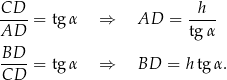 -CD- --h- AD = tg α ⇒ AD = tg α BD--= tg α ⇒ BD = h tg α. CD 