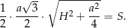  √ -- ∘ -------2- 1⋅ a--3-⋅ H 2 + a--= S. 2 2 4 