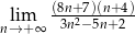  (8n+7)(n+4) nl→im+∞ 3n2−5n+ 2 