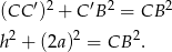 (CC ′)2 + C′B 2 = CB 2 2 2 2 h + (2a) = CB . 