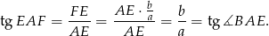  FE AE ⋅ ba b tg EAF = ----= -------= --= tg ∡BAE . AE AE a 