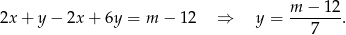 2x + y− 2x+ 6y = m − 12 ⇒ y = m-−--12. 7 