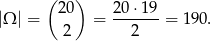  ( ) 20 20-⋅19- |Ω | = 2 = 2 = 190. 