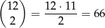 ( 12) 12⋅ 11 = -------= 66 2 2 