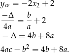 yw = − 2x2 + 2 −-Δ-= b-+ 2 4a a − Δ = 4b + 8a 2 4ac − b = 4b+ 8a. 