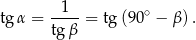  -1-- ∘ tg α = tg β = tg (90 − β ). 