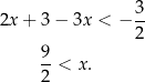 2x + 3 − 3x < − 3- 2 9- 2 < x. 