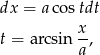 dx = aco stdt t = arcsin x, a 