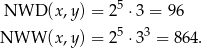 NWD (x ,y) = 25 ⋅3 = 96 5 3 NWW (x ,y) = 2 ⋅3 = 864. 