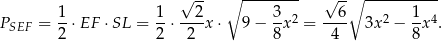  √ -- ∘ -------- √ --∘ ---------- 1- 1- --2- 3- 2 --6- 2 1- 4 PSEF = 2 ⋅EF ⋅SL = 2 ⋅ 2 x⋅ 9 − 8x = 4 3x − 8 x . 