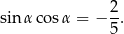  2 sin αco sα = − -. 5 