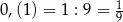  1 0,(1) = 1 : 9 = 9 