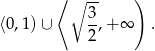  ⟨ ∘ -- ) 3 ⟨0,1) ∪ --,+ ∞ . 2 