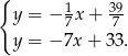 { y = − 17x + 397- y = − 7x + 33. 