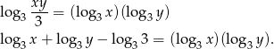  xy log3 -3-= (lo g3x )(log 3y) log3 x+ lo g3y − log3 3 = (log3 x)(log3y ). 