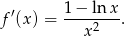 f ′(x ) = 1-−-lnx-. x2 