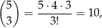 ( ) 5 = 5⋅4-⋅3-= 10, 3 3! 