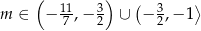  ( 11 3 ) ( 3 ⟩ m ∈ − 7 ,− 2 ∪ − 2,− 1 