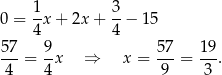  1 3 0 = --x+ 2x+ --− 15 4 4 57- 9- 57- 19- 4 = 4x ⇒ x = 9 = 3 . 